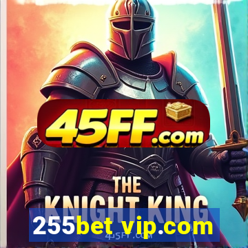 255bet vip.com